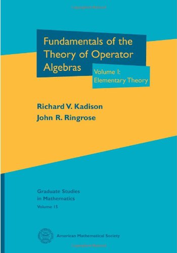 Cover of Fundamentals of the Theory of Operator Algebras, Volume I: Elementary Theory