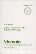 Cover of Spectral sequence constructors in algebra and topology
