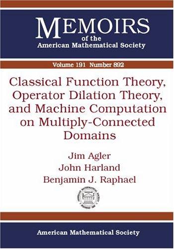 Cover of Classical function theory, operator dilation theory, and machine computation on multiply-connected domains