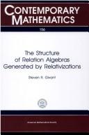 Cover of The structure of relation algebras generated by relativizations