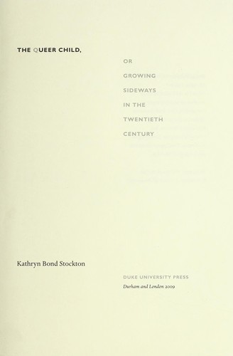 Cover of The queer child, or growing sideways in the twentieth century