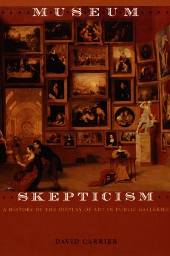 Cover of Museum Skepticism: A History of the Display of Art in Public Galleries
