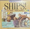 Cover of Ships! Come Aboard (Fun With Technology)
