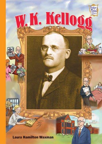 Cover of W. K. Kellogg (History Maker Bios)