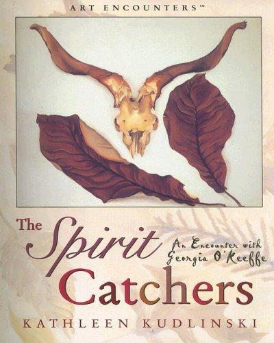 Cover of The Spirit Catchers: An Encounter with Georgia O'Keeffe
