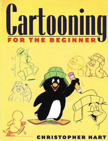 Cover of Cartooning for the Beginner (Christopher Hart Titles)