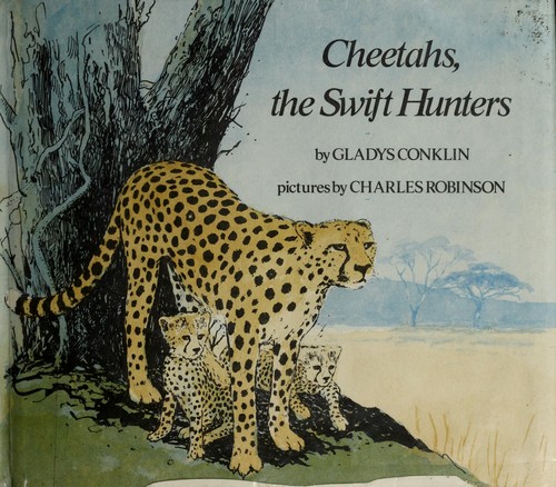 Cover of Cheetahs, the Swift Hunters