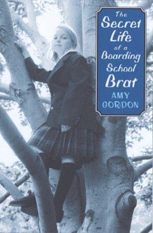 Cover of The secret life of a boarding school brat