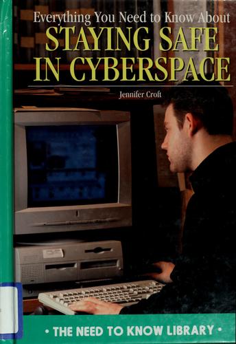 Cover of Everything you need to know about staying safe in cyberspace