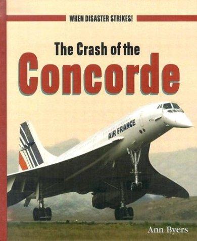 Cover of The Crash of the Concorde (When Disaster Strikes!)