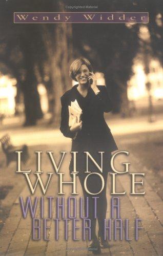 Cover of Living Whole Without a Better Half