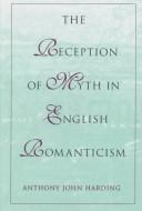 Cover of The reception of myth in English romanticism