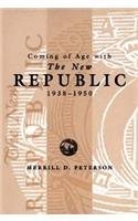 Cover of Coming of Age with the New Republic, 1938-1950