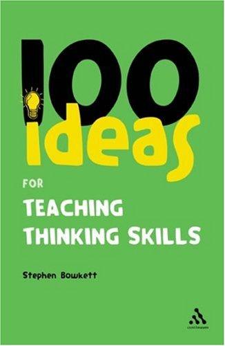 Cover of 100 Ideas for Teaching Thinking Skills (Continuum One Hundred)