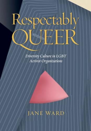 Cover of Respectably Queer: Diversity Culture in Lgbt Activist Organizations