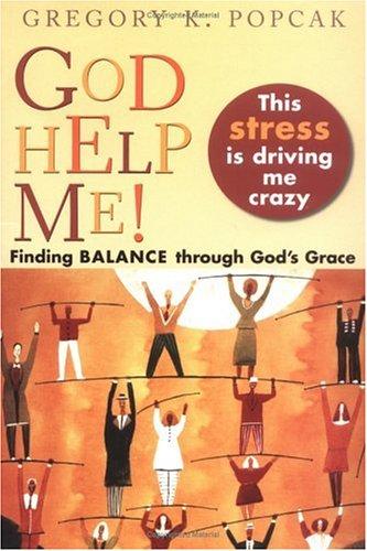 Cover of God Help Me! This Stress Is Driving Me Crazy