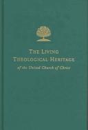 Cover of The living theological heritage of the United Church of Christ