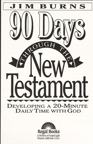 Cover of 90 Days Through the New Testament: Developing a 20-Minute Daily Time with God