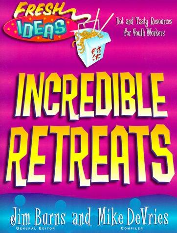 Cover of Incredible Retreats (Fresh Ideas Resource)
