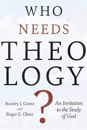 Cover of Who Needs Theology?: An Invitation to the Study of God
