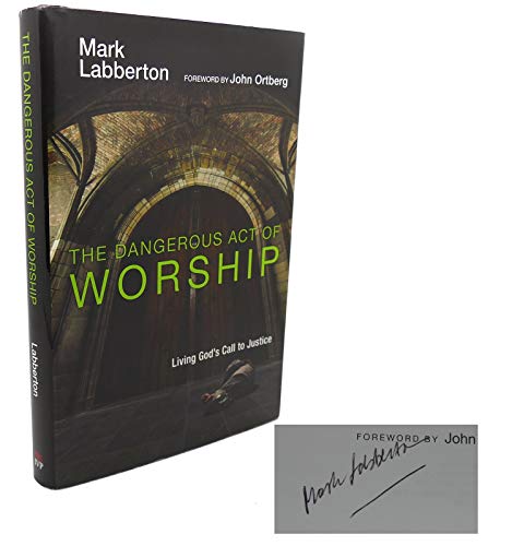 Cover of The Dangerous Act of Worship: Living God's Call to Justice