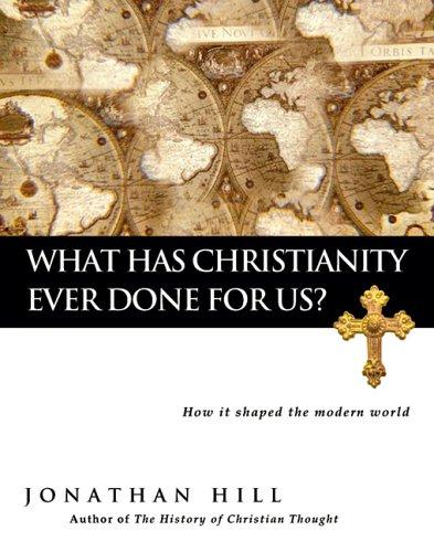 Cover of What Has Christianity Ever Done for Us?