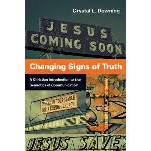 Cover of Changing Signs of Truth: A Christian Introduction to the Semiotics of Communication