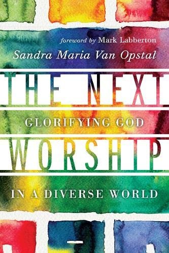 Cover of The Next Worship: Glorifying God in a Diverse World