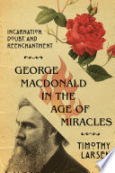 Cover of George MacDonald in the Age of Miracles