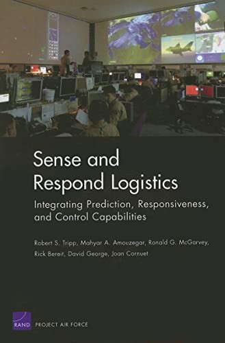 Cover of Sense and Respond Logistics Integrating Prediction, Responsiveness, and Control Capabilities (Project Air Force)