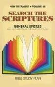 Cover of General Epistles- James, 1 and 2 Peter, 1, 2, and 3 John, Jude: Volume 15 (Search the Scriptures: New Testament)