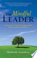 Cover of The Mindful Leader: Awakening Your Natural Management Skills Through Mindfulness Meditation