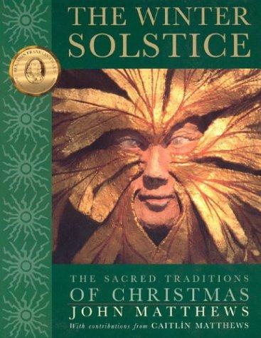 Cover of The Winter Solstice: The Sacred Traditions of Christmas