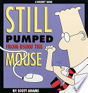 Cover of Still Pumped from Using the Mouse