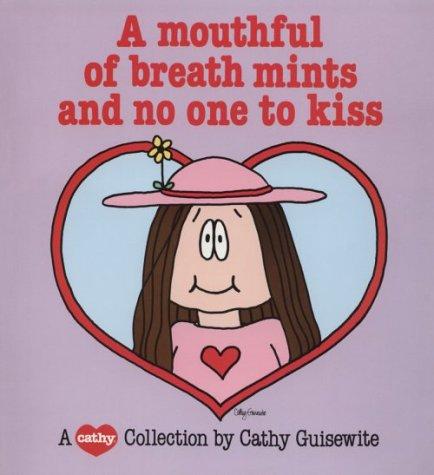 Cover of A mouthful of breath mints and no one to kiss