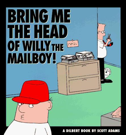 Cover of Bring Me the Head of Willy the Mailboy!