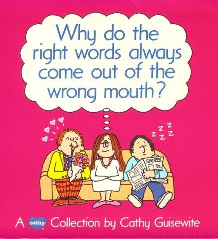 Cover of Why do the right words always come out of the wrong mouth?