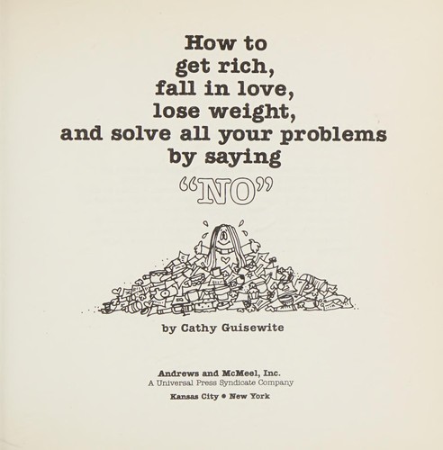 Cover of How to get rich, fall in love, lose weight, and solve all your problems by saying "no"