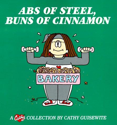 Cover of Abs of steel, buns of cinnamon