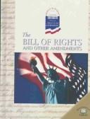 Cover of The Bill of Rights and Other Amendments (World Almanac Library of American Government)