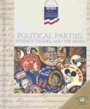 Cover of Political Parties, Interest Groups, and the Media (World Almanac Library of American Government)