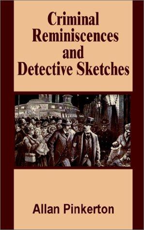 Cover of Criminal Reminiscences & Detective Sketches