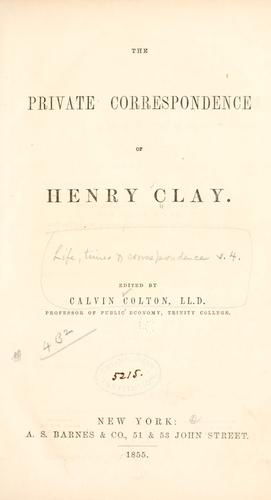 Cover of The private correspondence of Henry Clay