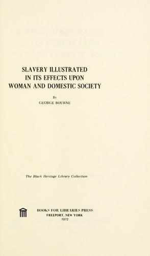 Cover of Slavery illustrated in its effects upon woman and domestic society