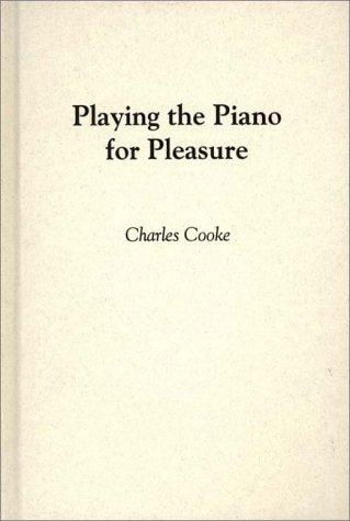 Cover of Playing the piano for pleasure