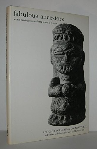 Cover of Fabulous ancestors; stone carvingsfrom Sierra Leone & Guinea