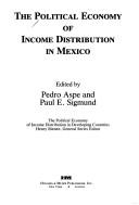 Cover of The Political economy of income distribution in Mexico