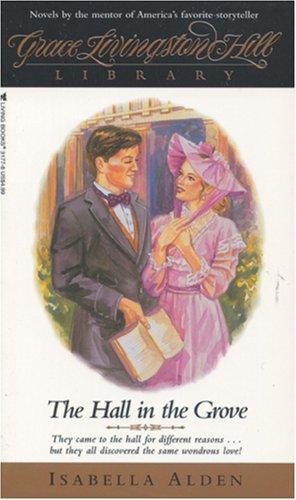 Cover of The Hall in the Grove (Grace Livingston Hill Library)