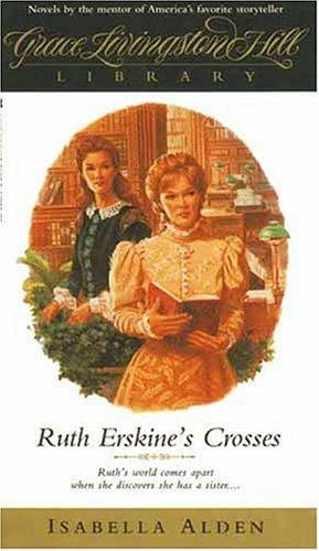 Cover of Ruth Erskine's Crosses (Grace Livingston Hill Library)