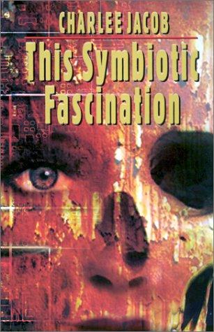 Cover of This Symbiotic Fascination